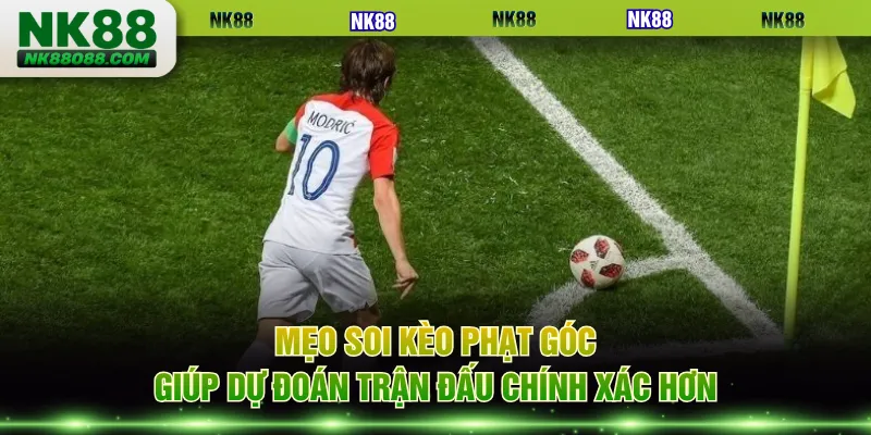 Mẹo soi kèo phạt góc giúp dự đoán trận đấu chính xác hơn